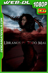 Líbranos de Todo Mal (2017) 1080p WEB-DL Latino