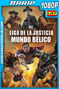 Liga de la Justicia: Mundo Bélico (2023) 1080p BRRip Latino