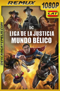 Liga de la Justicia: Mundo Bélico (2023) 1080p Remux Latino
