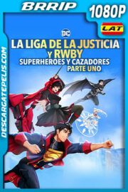 Liga de la Justicia x RWBY: Superhéroes y Cazadores: Parte 1 (2023) 1080p BRRip Latino