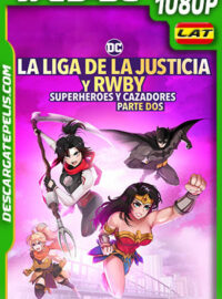 Liga de la Justicia x RWBY: Superhéroes y Cazadores: Parte 2 (2023) 1080p WEB-DL Latino
