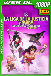 Liga de la Justicia x RWBY: Superhéroes y Cazadores: Parte 2 (2023) 1080p WEB-DL Latino
