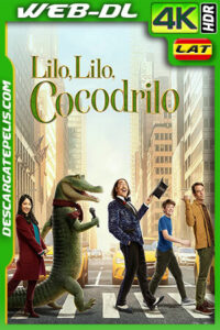 Lilo Lilo cocodrilo (2022) 4K WEB-DL HDR Latino
