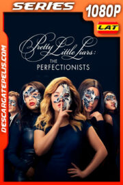 Lindas Mentirosas: las perfeccionistas Temporada 1 (2019) 1080p WEB-DL Latino