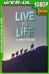 Live is Life. La gran aventura (2021) 1080p WEB-DL Español