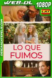 Lo que fuimos (2018) 1080p WEB-DL Latino Ligero