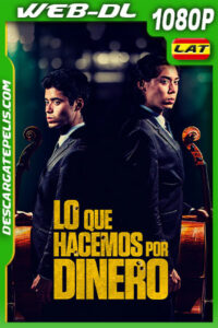 Lo Que Hacemos Por Dinero (2019) 1080p WEB-DL Latino