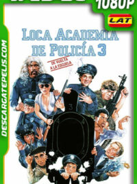 Loca academia de policía 3: De vuelta a la escuela (1986) 1080p WEB-DL Latino