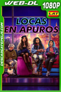 Locas en apuros (2023) 1080p WEB-DL Latino