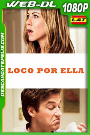 Loco por ella (2010) 1080p WEB-DL Latino