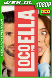 Loco por ella (2025) 1080p WEB-DL Latino