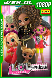 L.O.L. Surprise! La pelicula (2021) 1080p WEB-DL Latino