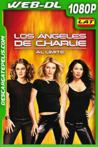 Los ángeles de Charlie: Al límite (2003) Open Matte 1080p WEB-DL Latino