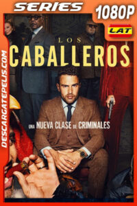 Los caballeros Temporada 1 (2024) 1080p WEB-DL Latino