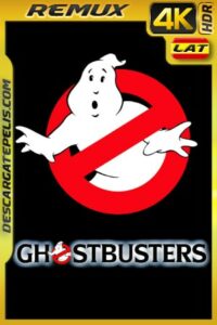 Los Cazafantasmas (1984) 4K REMUX HDR Latino – Ingles
