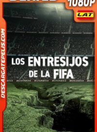 Los entresijos de la FIFA Temporada 1 (2022) 1080p WEB-DL Latino