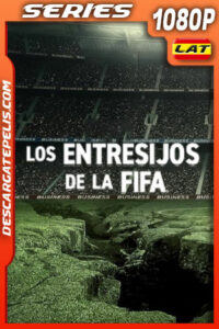 Los entresijos de la FIFA Temporada 1 (2022) 1080p WEB-DL Latino