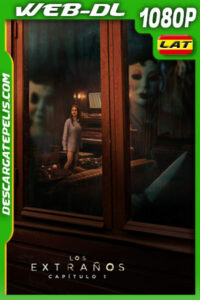 Los extraños: Capítulo 1 (2024) 1080p WEB-DL Latino