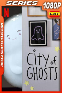 Los fantasmas de la ciudad (2021) Temporada 1 1080p WEB-DL Latino
