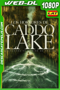 Los horrores de Caddo Lake (2024) 1080p WEB-DL Latino
