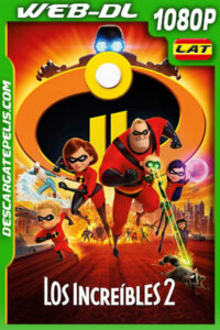Los Increíbles 2 (2018) 1080p WEB-DL Latino