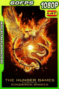Los juegos del hambre: La balada de pájaros cantores y serpientes (2023) 1080p 60FPS WEB-DL Latino