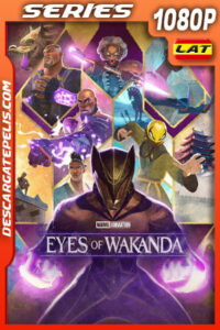 Los ojos de Wakanda Temporada 1 (2025) 1080p WEB-DL Latino