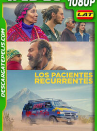 Los Pacientes Recurrentes (2022) 1080p WEB-DL Latino
