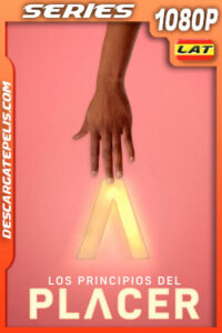 Los principios del placer (2022) Temporada 1 1080p WEB-DL Latino