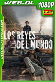 Los reyes del mundo (2022) 1080p WEB-DL Latino