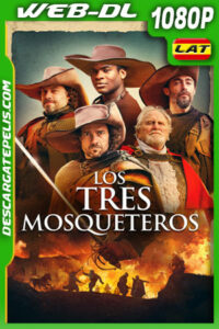 Los tres mosqueteros (2023) 1080p WEB-DL Latino