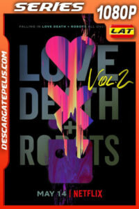 Love Death + Robots (2021) Temporada 2 1080p WEB-DL Latino