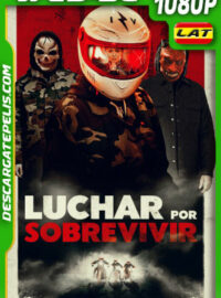 Luchar por sobrevivir (2020) 1080p WEB-DL Latino
