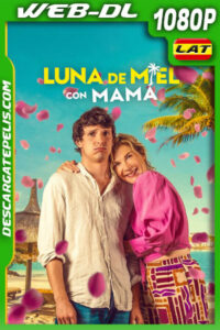 Luna de miel con mamá (2025) 1080p WEB-DL Latino