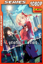Lycoris Recoil Temporada 1 (2022) 1080p WEB-DL Latino