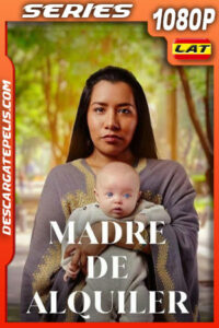 Madre de alquiler Temporada 1 (2023) 1080p WEB-DL Latino