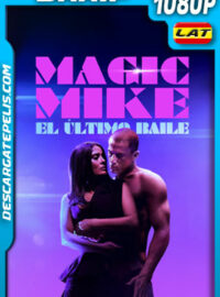 Magic Mike: El último baile (2023) 1080p BRrip Latino