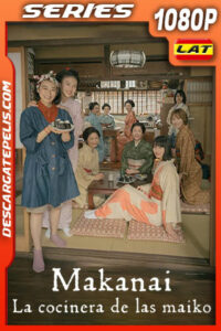 Makanai: La cocinera de las maiko Temporada 1 (2023) 1080p WEB-DL Latino