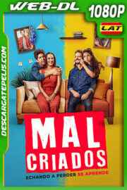 Malcriados (2022) 1080p WEB-DL Latino