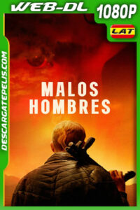 Malos Hombres (2023) 1080p WEB-DL Latino
