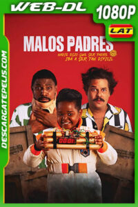 Malos padres (2023) 1080p WEB-DL Latino