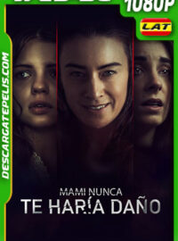 Mami nunca te haría daño (2019) 1080p WEB-DL Latino