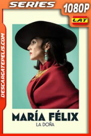 María Félix: La doña Temporada 1 (2022) 1080p WEB-DL Latino