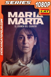 María Marta: El crimen del country (2022) Temporada 1 1080p WEB-DL Latino