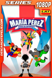 María Pérez vs. Los Superhéroes Temporada 1 (2020) 1080p Latino