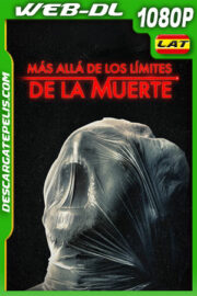 Mas allá de los limites de la muerte (2024) 1080p WEB-DL Latino