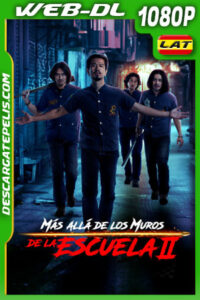 Más Allá de los Muros de la Escuela II (2023) 1080p WEB-DL Latino