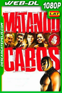 Matando Cabos (2004) 1080p WEB-DL AMZN Latino