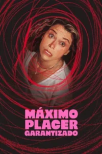 Máximo placer garantizado Temporada 1 Latino
