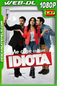 Me casé con un idiota (2021) 1080p WEB-DL AMZN Latino